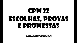 CPM 22  Escolhas Provas e Promessas Karaoke version [upl. by Tenaej]