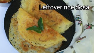 Leftover rice dosa  Leftover rice recipes  Dosa recipe  Instant dosa recipe  Instant breakfast [upl. by Notselrahc]