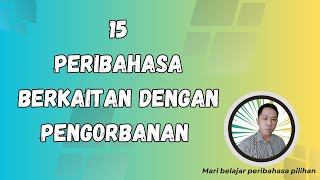 15 Peribahasa Berkaitan dengan pengorbanan  Peribahasa pilihan dan Maksud  JenisJenis Peribahasa [upl. by Kappenne756]