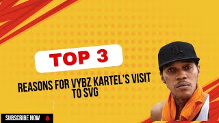 3 Possible Reasons For Vybz Kartels Visit To St Vincent And The Grenadines [upl. by Rebah]