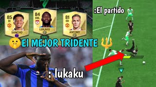 🔱EL MEJOR TRIDENTE🐐 FORMADO POR LukakuSanchoAnthony LA SLA🤑 [upl. by Durwin]