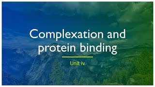 PHYSICAL PHARMACY 1  UNIT 4 COMPLEXATION amp PROTEIN BINDING [upl. by Bamberger]