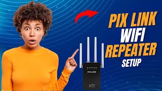 PixLink WiFi Repeater Setup  Easy StepbyStep Guide [upl. by Langbehn]