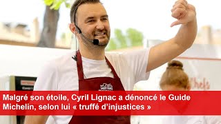 Malgré son étoile Cyril Lignac a dénoncé le Guide Michelin selon lui « truffé d’injustices » [upl. by Debby]