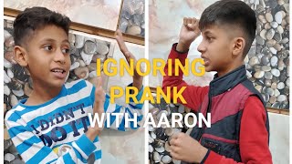 IGNORING PRANK WITH AARON 😡😡 [upl. by Gine951]