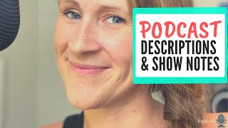 How to Create Podcast Descriptions and Show Notes [upl. by Farman303]