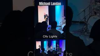 Michael Landau in the City Lights [upl. by Feeney]