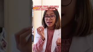 BAHAYA KISTA OVARIUM ATAU INDUNG TELUR PADA WANITA ‼️ [upl. by Ennahgem]