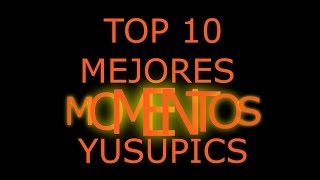 TOP 10 MEJORES MOMENTOS YusuPics VAL y Abichu [upl. by Notnek105]