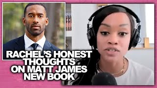 Bachelorette Star Rachel Lindsay Breaks Down amp REACTS To Matt James New Book [upl. by Voorhis884]