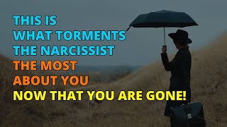 🔴The Greatest Torment for the Narcissist Now That Youre Gone  Narcissism  NPD [upl. by Bennet]