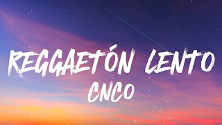 CNCO  Reggaeton Lento 𝐁𝐚𝐢𝐥𝐞𝐦𝐨𝐬 𝐋𝐞𝐭𝐫𝐚𝐋𝐲𝐫𝐢𝐜𝐬 [upl. by Filberto504]