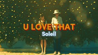 ETM  u love that  Soleil Lyrics [upl. by Jamilla]