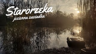 Łowisko Starorzeka  Jesienna Zasiadka dzień pierwszy [upl. by Eisaj]