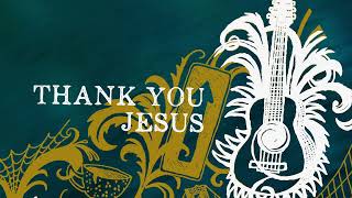 Sidewalk Prophets  Thank You Jesus Official Lyric Video [upl. by Nerag]