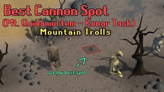 OSRS Cannon Spot  Mountain Trolls On Konar Task MT Quidamortem [upl. by Notlit747]