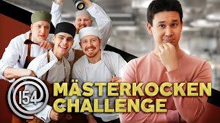 154 MÄSTERKOCKEN CHALLENGE [upl. by Ytomit]