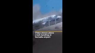 Video shows plane crashlanding at Somalia airport  AJ shorts [upl. by Enilrae]