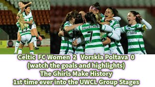 CELTIC GHIRLS 2 VORSKLA POLTAVA 0 with highlight clipsThe Ghirls Make History [upl. by Ahsataj]