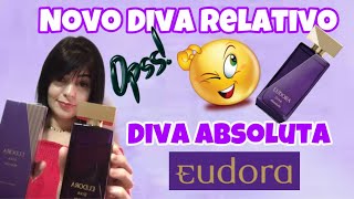 NOVO PERFUME DIVA ABSOLUTA LANÇAMENTO EUDORA [upl. by Hound]