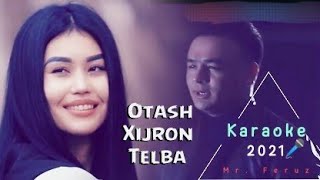 KARAOKE OTASHXIJRON TELBA Otash Xijron TELBA Karaoke🎤 versiya [upl. by Bigot693]