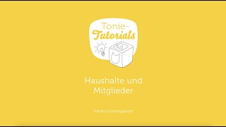 TonieTutorials Haushalte und Mitglieder [upl. by Aerdnu373]