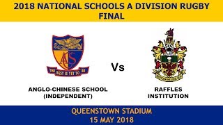 20180515 National Schools A Div Rugby Final  ACSI vs Raffles [upl. by Dunlavy]