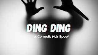 Ding Ding A Noir Spoof [upl. by Hajile683]