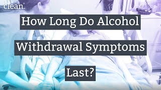 How Long do Alcohol Withdrawal Symptoms Last [upl. by Trevor]