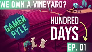 Starting a Wine Vineyard Hundred Days Chill Playthrough Ep 01 [upl. by Nylrats682]