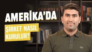 Amerikada Şirket Nasıl Kurulur [upl. by Braasch]