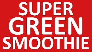 Super Green Smoothie   super green smoothie recipe [upl. by Ilojne]