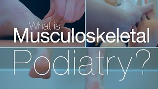 What is Musculoskeletal Podiatry [upl. by Galang381]