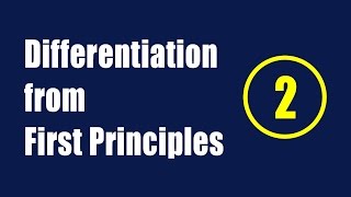 Differentiation from First Principles [upl. by Harmonia]