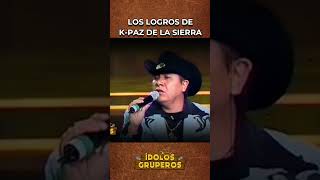 LOS LOGROS DE K PAZ DE LA SIERRA  ídolosgruperos kpazdelasierra sergiogomez musicagrupera [upl. by Waterman474]