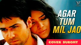 Agar Tum Mil Jao  Zeher  Shreya Ghoshal  Imran Hashmi  Bollywood Love Song  Cover Surojit [upl. by Gilmer]