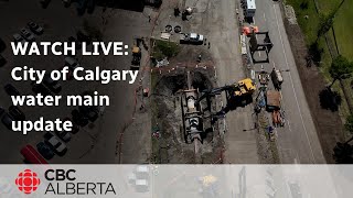 Calgary officials provide update on critical water main break  June 14  5 pm [upl. by Morgana]