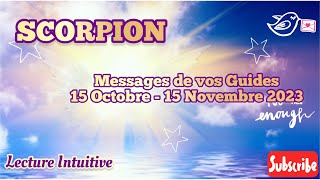 SCORPION  Messages de Vos Guides  15 Octobre  15 Novembre 2023 Coupez ce lien qui vous ralentit [upl. by Assilat]