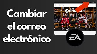 Cómo cambiar el correo electrónico en una cuenta EA  Tutorial [upl. by Artekal420]