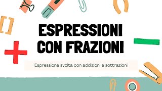 Espressioni con frazioni  Addizioni e sottrazioni [upl. by Reidid]