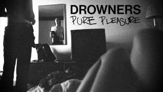 Drowners  Pure Pleasure Official [upl. by Eirovi]