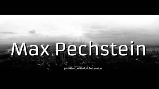 How to Pronounce Max Pechstein in German [upl. by Zehcnas]