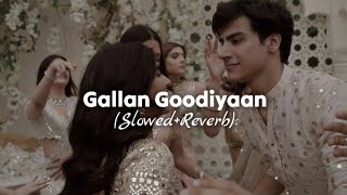 Gallan Goodiyaan SlowedReverb [upl. by Jefferey]