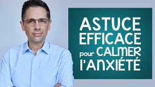 Une astuce efficace pour calmer l anxiété [upl. by Anekam]