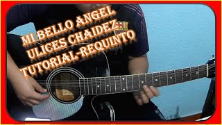 Mi Bello Ángel Ulices Chaidez Tutorial Requinto [upl. by Yanaj128]