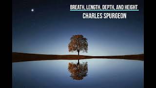 Breadth Length Depth and Height by Charles Spurgeon [upl. by Tegirb]