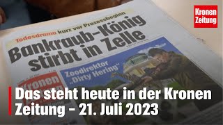 Das steht heute in der Kronen Zeitung – 21 Juli 2023  kronetv Blattbesprechung [upl. by Llehsal]