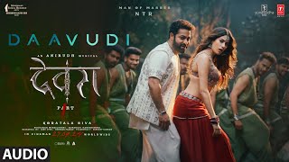 Daavudi  दावूदी Full Audio  Devara  NTR  Janhvi Kapoor  Koratala Siva  Anirudh Ravichander [upl. by Luhey]