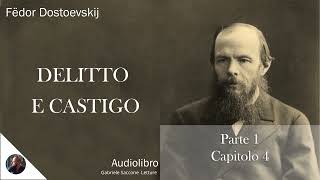 04 DELITTO E CASTIGO  Parte 1  Capitolo 4  F Dostoëvskij  Audiolibro Integrale [upl. by Arehsat953]