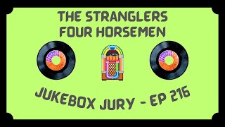 The Stranglers  Four Horsemen  Jukebox Jury Ep 216  Give Us Your Score [upl. by Durno]